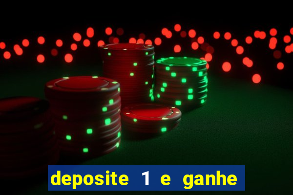 deposite 1 e ganhe 10 vai de bet
